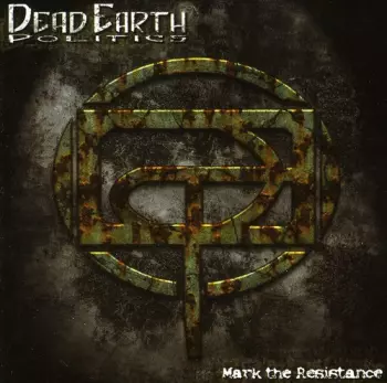 Dead Earth Politics: Mark The Resistance