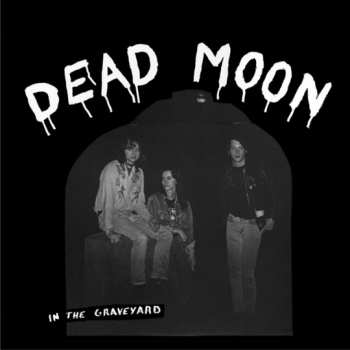 LP Dead Moon: In The Graveyard