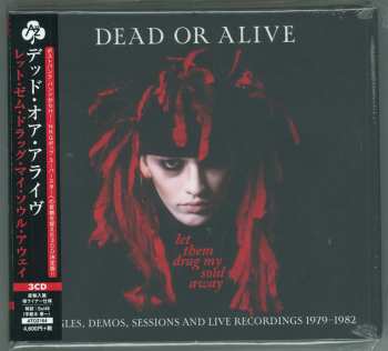 3CD Dead Or Alive: Let Them Drag My Soul Away: Singles, Demos, Sessions And Live Recordings 1979-1982 DIGI