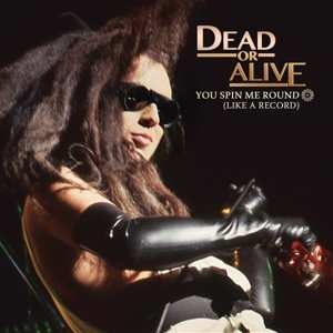SP Dead Or Alive: You Spin Me Round (Like A Record) CLR | LTD
