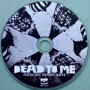 CD Dead To Me: Moscow Penny Ante
