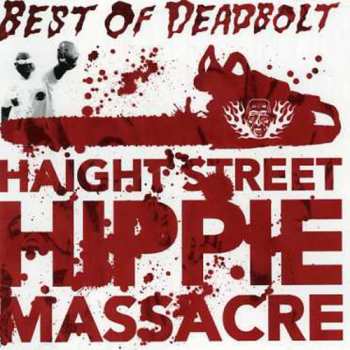 Album Deadbolt: Haight Street Hippie Massacre - Best Of