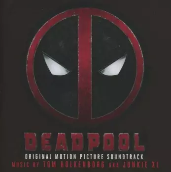 Junkie XL: Deadpool (Original Motion Picture Soundtrack)
