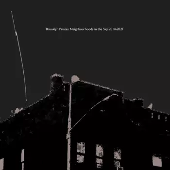 Death Is Not The End: Brooklyn Pirates: Neighbourhoods In The Sky