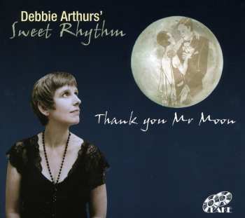 Album Debbie Arthurs' Sweet Rhythm: Thank You Mr Moon