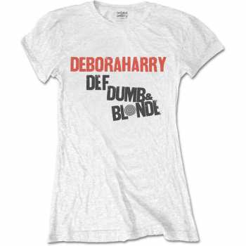 Merch Debbie Harry: Donne Maglietta Def, Dumb & Blonde 