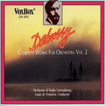 Album Claude Debussy: Complete Works For Orchestra Vol. 2