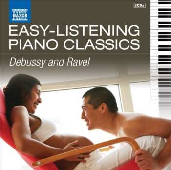 Album Debussy / Ravel / Thiollier / Yin: Easy Listening Piano Classics
