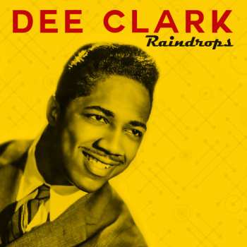 CD Dee Clark: Raindrops