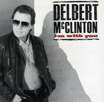 CD Delbert McClinton: I'm With You