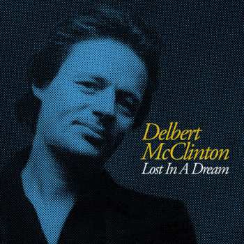 Album Delbert McClinton: Lost In A Dream