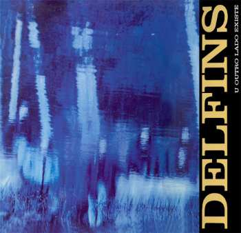 Album Delfins: U Outro Lado Existe