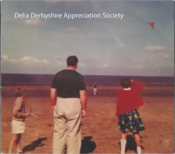 Delia Derbyshire Appreciation Society: Delia Derbyshire Appreciation Society