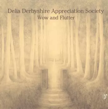 Delia Derbyshire Appreciation Society: Wow and Flutter