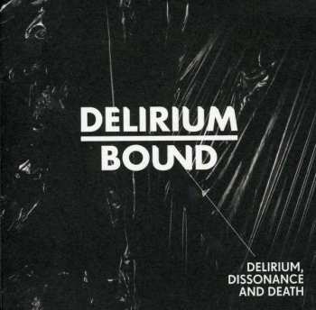 CD Delirium Bound: Delirium, Dissonance And Death