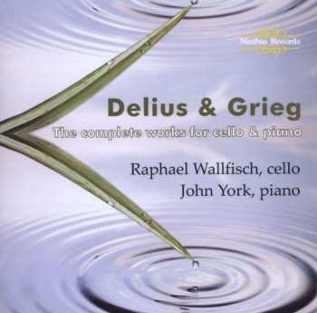 CD Delius / Grieg / Wallfisch / York: Complete Works For Cello & Piano