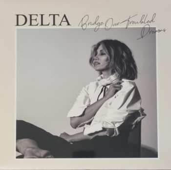 LP Delta Goodrem: Bridge Over Troubled Dreams
