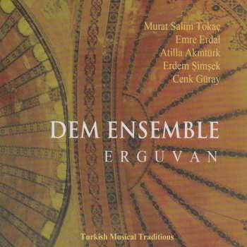 CD Dem Ensemble: Erguvan