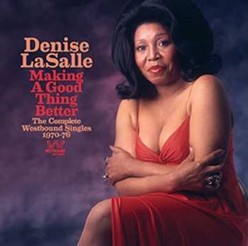 Album Denise LaSalle: Making A Good Thing Better - The Complete Westbound Singles 1970-76