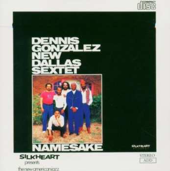 Album Dennis Gonzalez New Dallas Sextet: Namesake