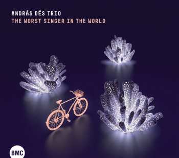 Album Dés András Trió: The Worst Singer in the World