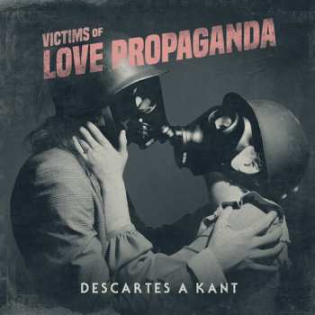 CD Descartes A Kant: Victims Of Love Propaganda DLX