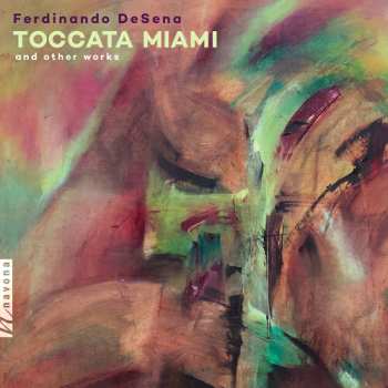 CD Desena / Rodriguez / Huhn: Toccata Miami & Other Works