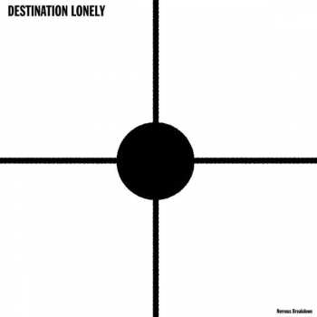 2LP/CD Destination Lonely: Nervous Breakdown CLR