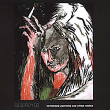 Album Destroyer: Notorious Lightning And Other Works