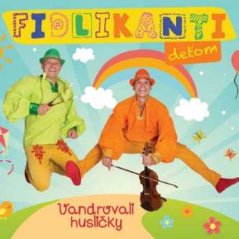 CD Fidlikanti: Deťom. Vandrovali husličky