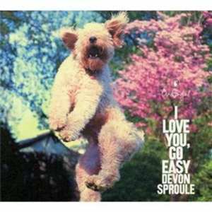 CD Devon Sproule: I Love You, Go Easy