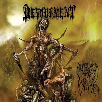 Album Devourment: Butcher The Weak