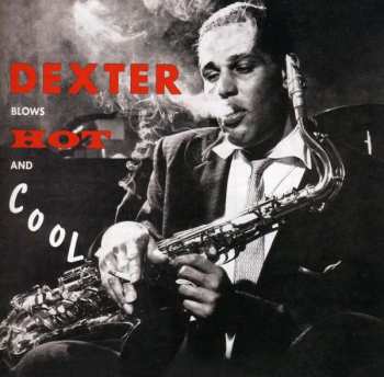 CD Dexter Gordon: Dexter Blows Hot And Cool