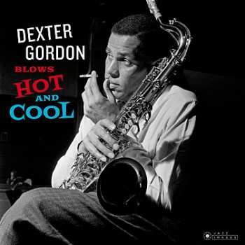 LP Dexter Gordon: Dexter Blows Hot And Cool