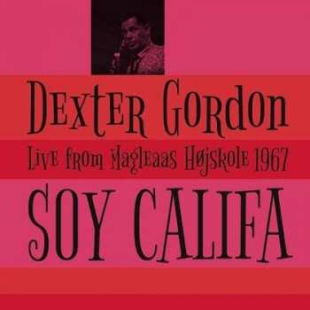 LP Dexter Gordon: Soy Califa - Live From Magleaas Højskole 1967 LTD