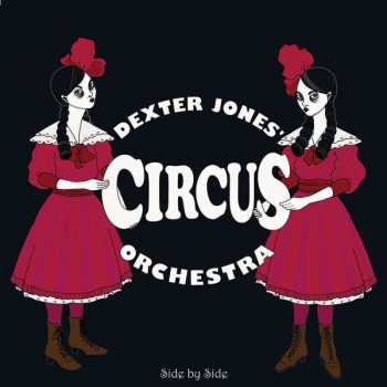 CD Dexter Jones' Circus Orchestra: Side By Side