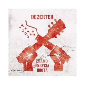 Album Dezerter: Prawo Do Bycia Idiotą