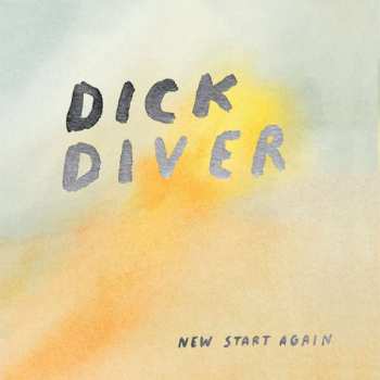 CD Dick Diver: New Start Again