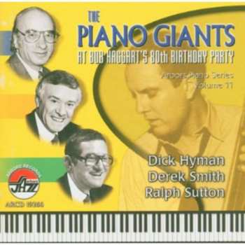Album Dick Hyman: The Piano Giants At Bob Haggart's 80th Birthday Party