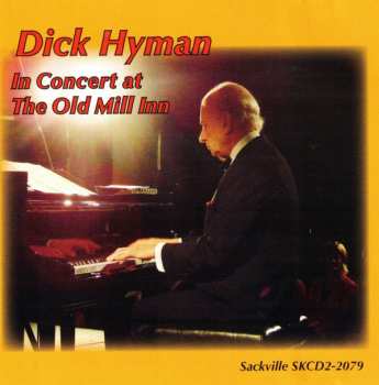 CD Dick Hyman: In Concert At The Old Mill Inn