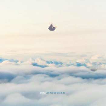 LP Dicte: All Good As It Is