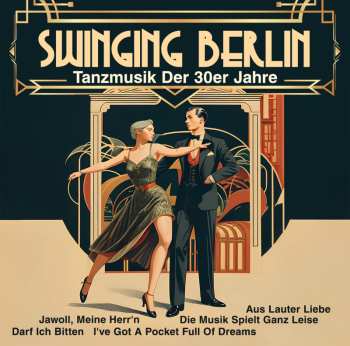 CD Die Goldene Sieben: Swinging Berlin - Tanzmusik Der 30er Jahre