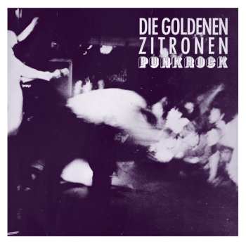 Album Die Goldenen Zitronen: Punkrock