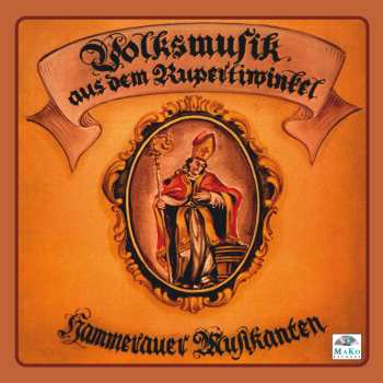 Album Die Hammerauer Musikanten: Volksmusik Aus Dem Rupertiwi..