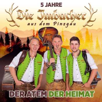 Album Die Imbacher Aus Dem Pinzgau: Der Atem Der Heimat
