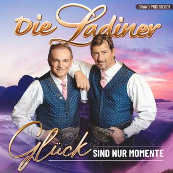 Album Die Ladiner: Glück Sind Nur Momente