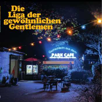 LP/SP Die Liga Der Gewöhnlichen Gentlemen: Gschichterln Aus Dem Park Café LTD | NUM