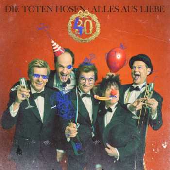 2CD Die Toten Hosen: Alles Aus Liebe: 40 Jahre Die Toten Hosen DIGI