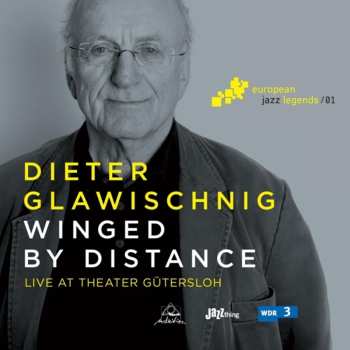 Album Dieter Glawischnig: Winged By Distance (Live At Theater Gütersloh)