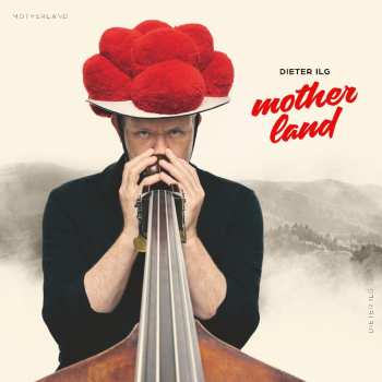 Album Dieter Ilg: Motherland
